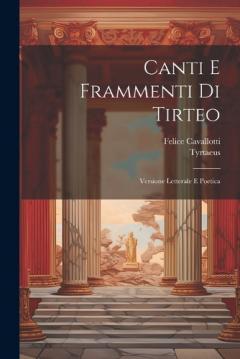 Canti E Frammenti Di Tirteo: Versione Letterale E Poetica