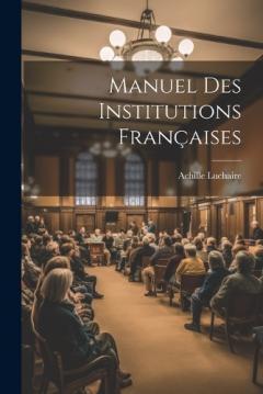 Manuel Des Institutions Françaises