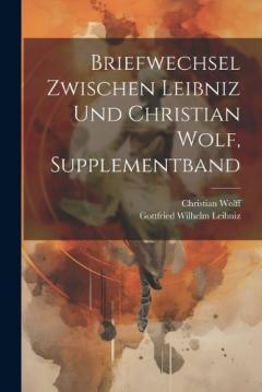 Coperta cărții Briefwechsel zwischen Leibniz und Christian Wolf, Supplementband