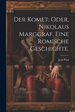 Coperta cărții Der Komet, oder, Nikolaus Marggraf. Eine Romische Geschichte.
