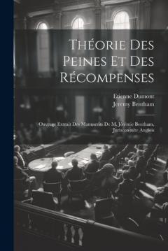 Coperta cărții Théorie Des Peines Et Des Récompenses: Ouvrage Extrait Des Manuscrits De M. Jérémie Bentham, Jurisconsulte Anglois