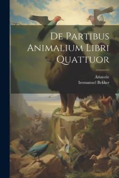 De Partibus Animalium Libri Quattuor