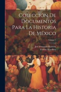 Coperta cărții Colección De Documentos Para La Historia De México; Volume 1