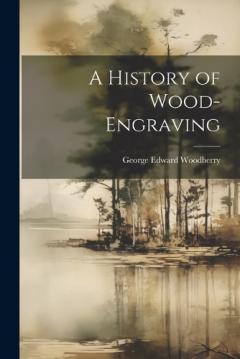 Coperta cărții A History of Wood-Engraving