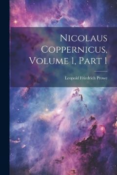 Coperta cărții Nicolaus Coppernicus, Volume 1, part 1
