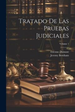 Coperta cărții Tratado De Las Pruebas Judiciales; Volume 1