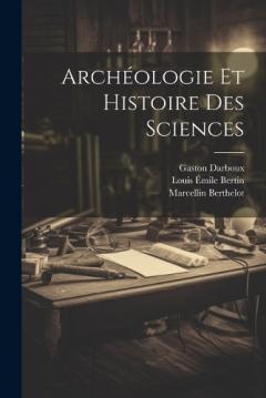 Coperta cărții Archéologie Et Histoire Des Sciences