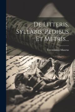 Coperta cărții De Litteris, Syllabis, Pedibus Et Metris...