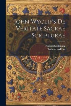 John Wyclif's de Veritate Sacrae Scripturae