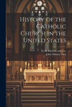 Coperta cărții History of the Catholic Church in the United States