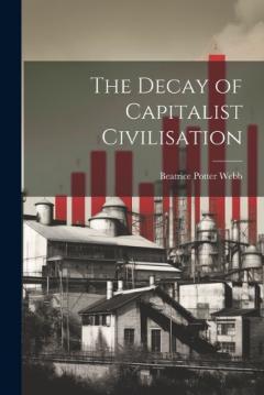 Coperta cărții The Decay of Capitalist Civilisation
