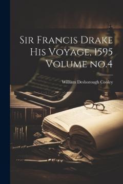 Coperta cărții Sir Francis Drake his Voyage, 1595 Volume no.4