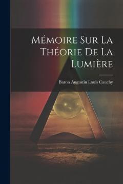 Coperta cărții Mémoire Sur La Théorie De La Lumière