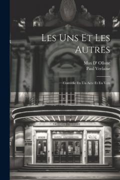 Les Uns Et Les Autres: Comédie En Un Acte Et En Vers
