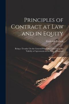 Coperta cărții Principles of Contract at Law and in Equity: Being a Treatise On the General Principles Concerning the Validity of Agreements in the Law of England