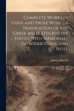 Coperta cărții Complete Works in Verse and Prose With ... a Translation of the Greek and Latin Poetry ... Edited With Memorial-introductions, and Note
