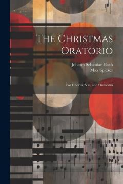 Coperta cărții The Christmas Oratorio: For Chorus, Soli, and Orchestra