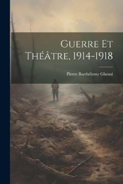 Coperta cărții Guerre et Théâtre, 1914-1918