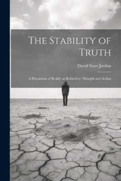 Coperta cărții The Stability of Truth: A Discussion of Reality as Related to Thought and Action
