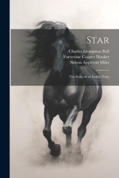 Coperta cărții Star: The Story of an Indian Pony