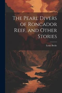 Coperta cărții The Pearl Divers of Roncador Reef, and Other Stories