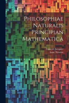 Philosophiae Naturalis Principian Mathematica