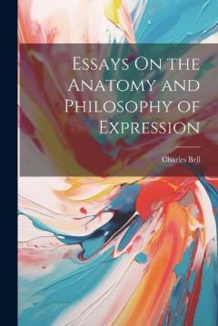 Coperta cărții Essays On the Anatomy and Philosophy of Expression