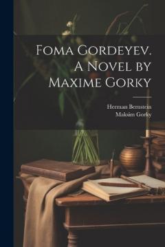 Coperta cărții Foma Gordeyev. A Novel by Maxime Gorky