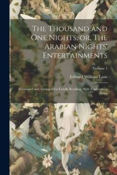 Coperta cărții The Thousand and one Nights, or, The Arabian Nights' Entertainments: Translated and Arranged for Family Reading, With Explanatory Notes; Volume 1