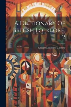 Coperta cărții A Dictionary Of British Folklore, 2