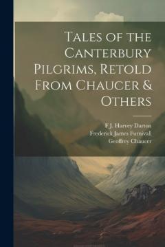 Coperta cărții Tales of the Canterbury Pilgrims, Retold From Chaucer & Others