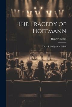 Coperta cărții The Tragedy of Hoffmann; or, A Revenge for a Father
