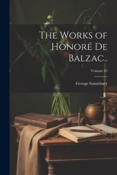 The Works of Honoré de Balzac..; Volume 25