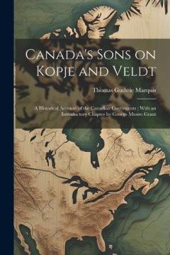 Coperta cărții Canada's Sons on Kopje and Veldt: A Historical Account of the Canadian Contingents; With an Introductory Chapter by George Munro Grant