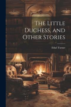 Coperta cărții The Little Duchess, and Other Stories