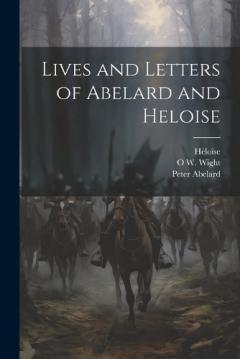 Lives and Letters of Abelard and Heloise