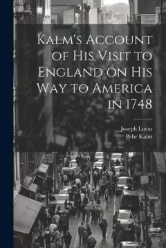 Coperta cărții Kalm's Account of his Visit to England on his way to America in 1748