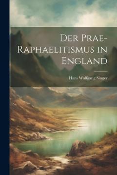 Coperta cărții Der prae-Raphaelitismus in England