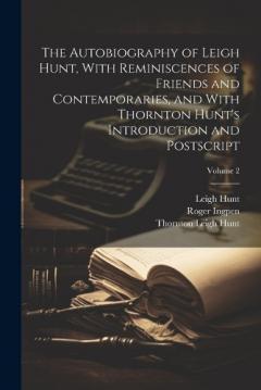 Coperta cărții The Autobiography of Leigh Hunt, With Reminiscences of Friends and Contemporaries, and With Thornton Hunt's Introduction and Postscript; Volume 2