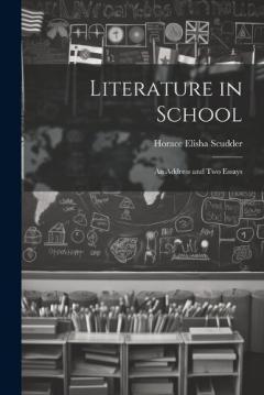 Coperta cărții Literature in School: An Address and two Essays