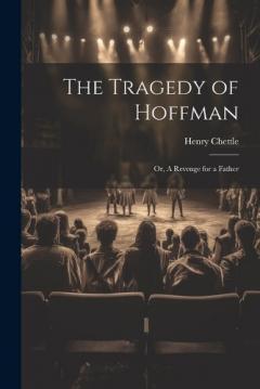 Coperta cărții The Tragedy of Hoffman; or, A Revenge for a Father