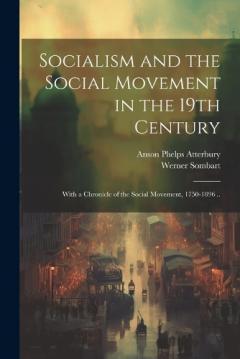 Coperta cărții Socialism and the Social Movement in the 19th Century; With a Chronicle of the Social Movement, 1750-1896 ..