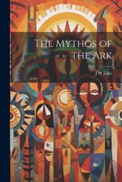 Coperta cărții The Mythos of the Ark