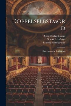 Doppelselbstmord: Bauernposse In Drei Akten