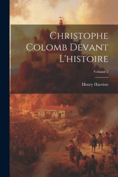 Coperta cărții Christophe Colomb devant l'histoire; Volume 2