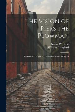 Coperta cărții The Vision of Piers the Plowman: By William Langland; Done Into Modern English