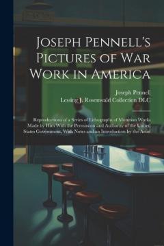 Coperta cărții Joseph Pennell's Pictures of war Work in America: Reproductions of a Series of Lithographs of Munition Works Made by him With the Permission and Authority of the United States Government, With Notes and an Introduction by the Artist