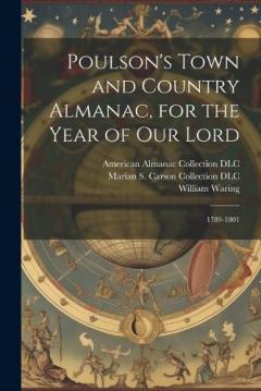 Coperta cărții Poulson's Town and Country Almanac, for the Year of our Lord: 1789-1801