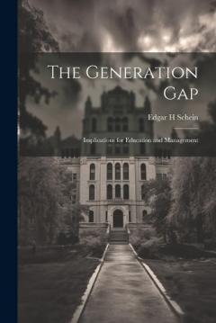 Coperta cărții The Generation Gap: Implications for Education and Management