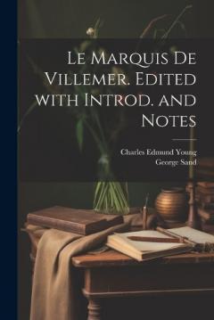 Le marquis de Villemer. Edited with introd. and notes